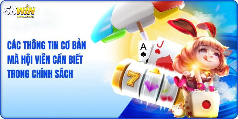 Chính Sách Bảo Mật 2 Quyền quan trọng trong chính sách bảo mật 58WIN