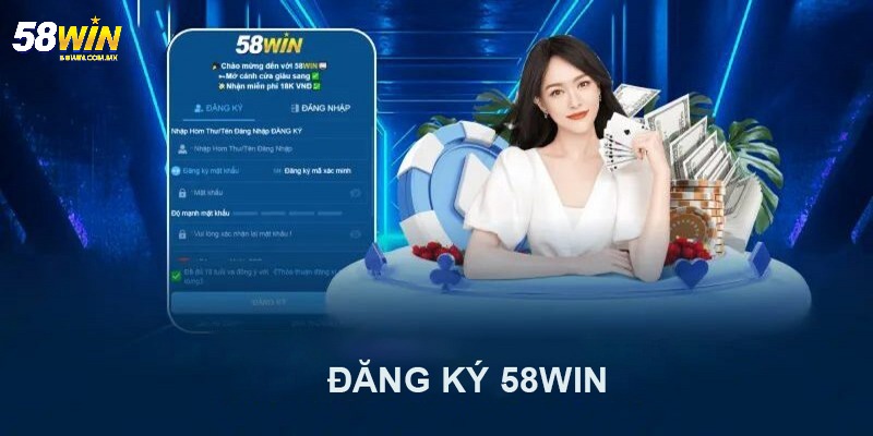Giới Thiệu 58WIN 4 Cách thức đăng ký chuẩn xác tại hệ thống